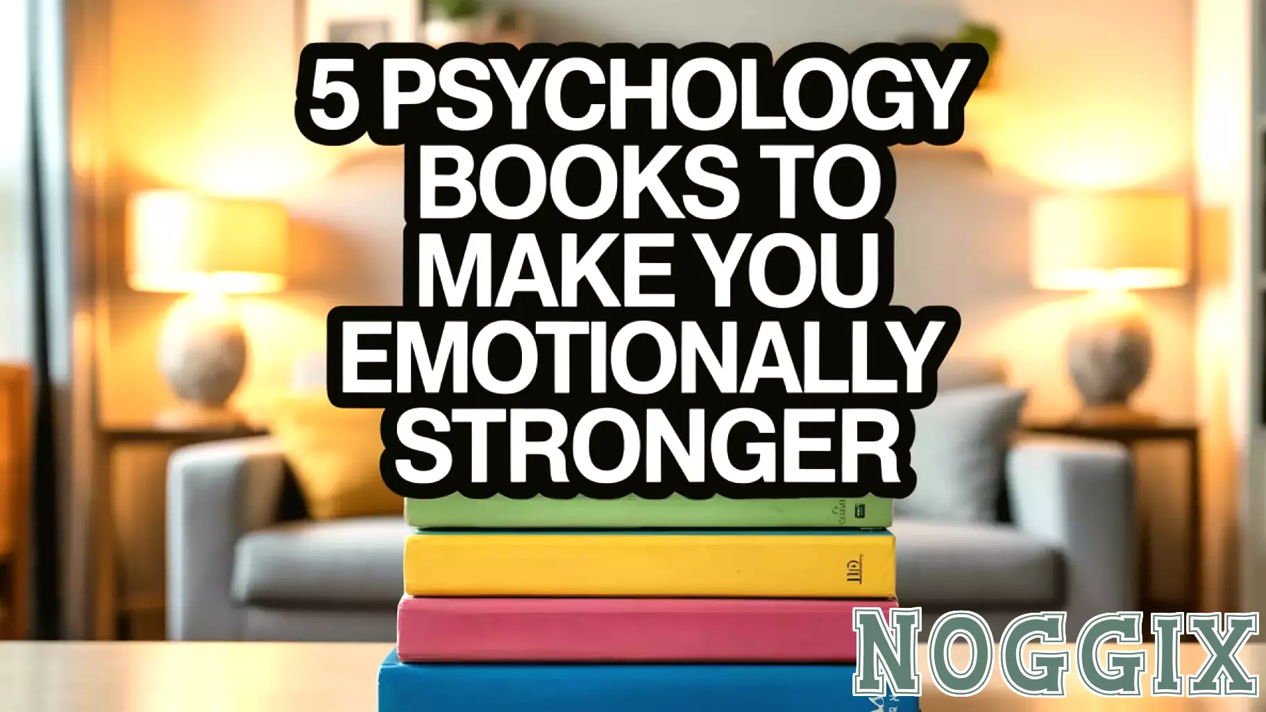 Enhance Your Emotional Resilience with These Five Psychology Books